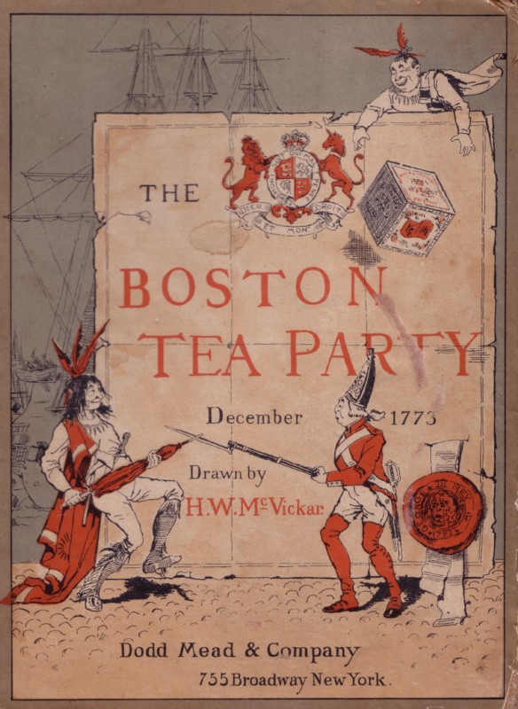 Boston Tea Party Book: Front Cover, Drawn by H. W. McVickar. NY:Dodd, Mead & Co.